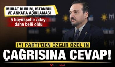 İyi Parti’den Özgür Özel’in çağrısına cevap! İstanbul, Ankara ve Murat Kurum açıklaması