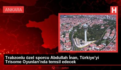 Trabzonlu Özel Sporcu Abdullah İnan, Trisome Oyunları’nda Türkiye’yi temsil edecek