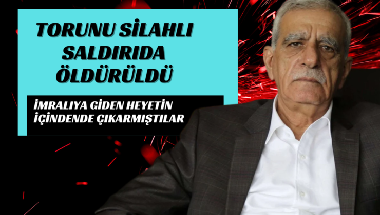 Ahmet Türk’ün torunu silahlı saldırıda yaşamını yitirdi