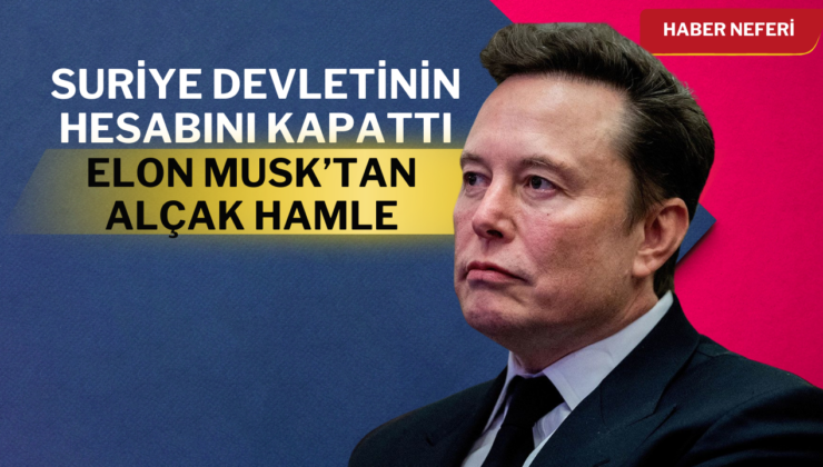 ELON MUSK’TAN ALÇAK HAMLE