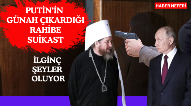 Putin’in günah çıkardığı rahibe suikast girişimi