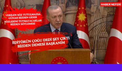 SÖZLERİNİ TUTMAZLARSA GÜNAH BİZDEN GİDER